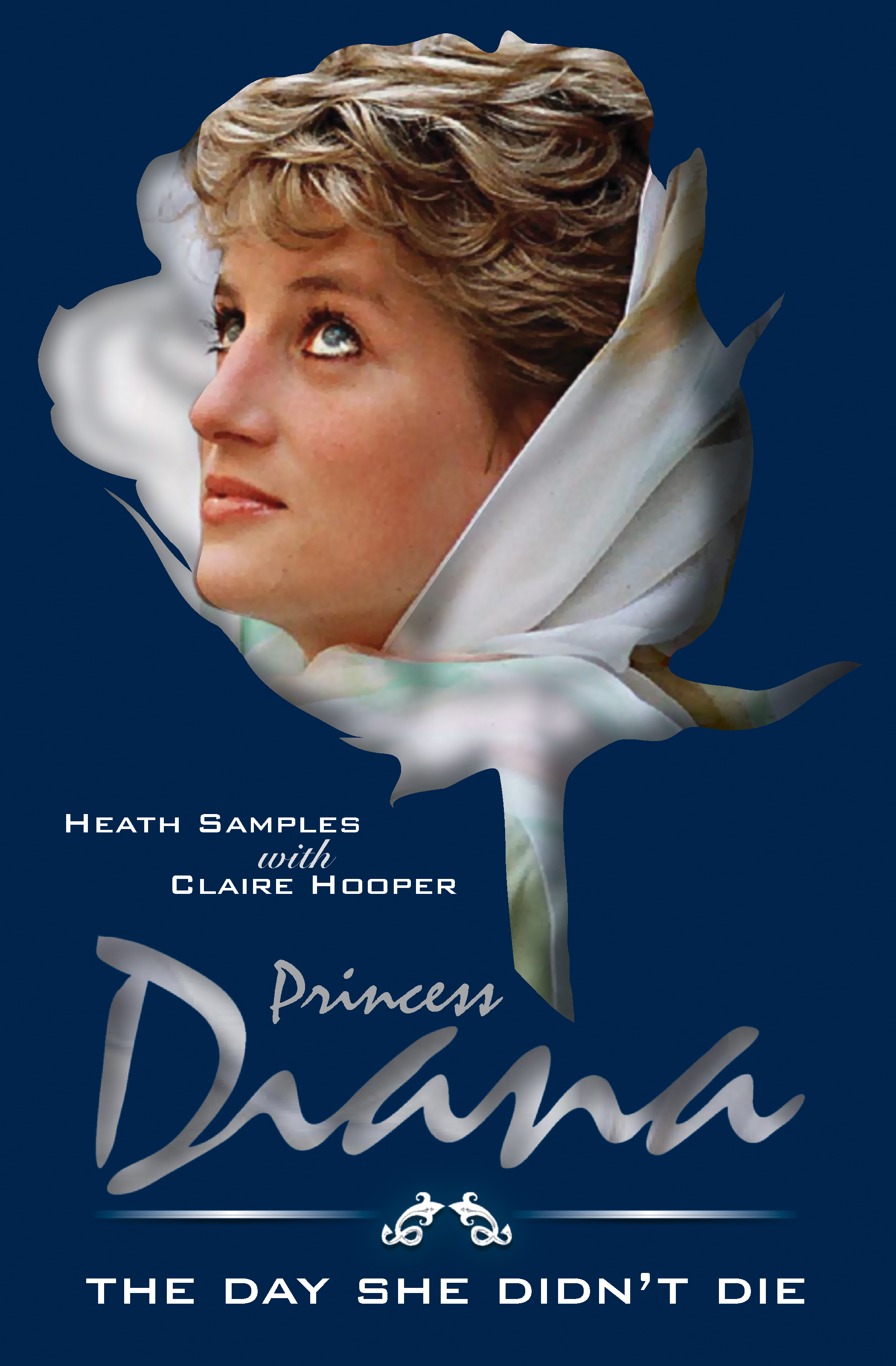 Princess Diana – The Day she didn&#39;t die is a novel written by Heath Samples with Claire Hooper. - diana